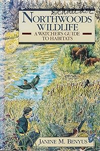 Northwoods Wildlife: A Watcher's Guide to Habitats