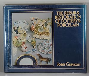 The Repair & Restoration of Pottery & Porcelain by Joan Grayson
