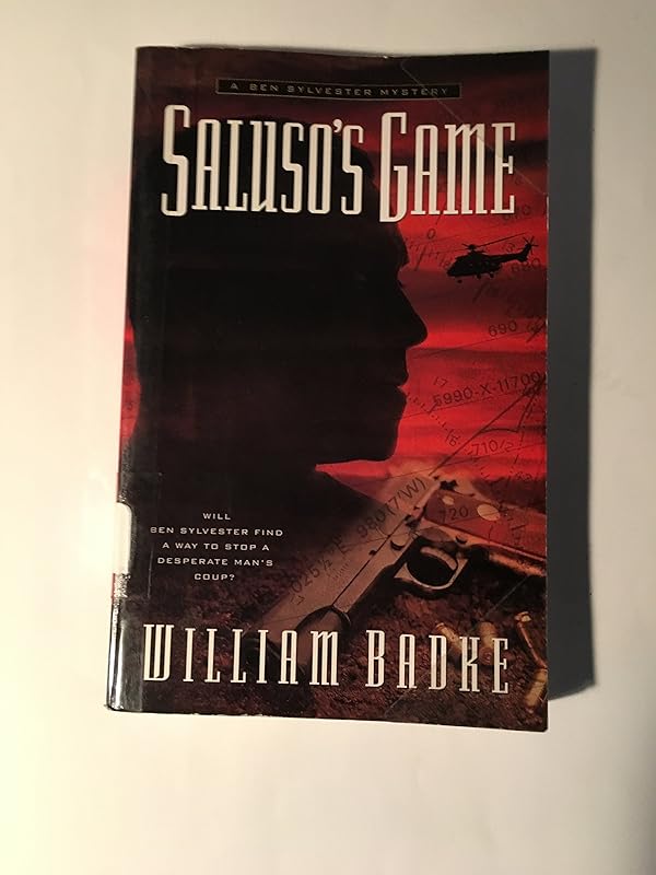 Saluso's Game: An Exotic Holiday Turns into a Stuggle for Survival (Ben Sylvester Mystery) by William Badke