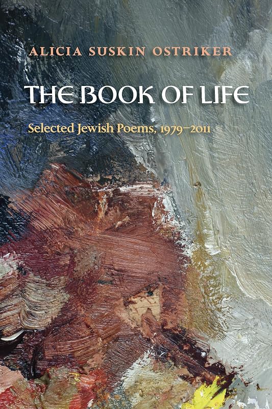 The Book of Life: Selected Jewish Poems, 1979–2011 (Pitt Poetry Series) by Alicia Suskin Ostriker