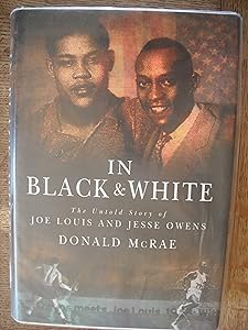 In Black and White : The Untold Story of Joe Louis and Jesse Owens