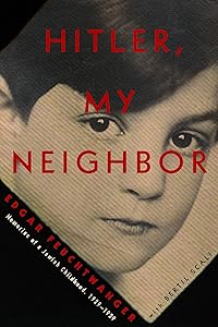Hitler, My Neighbor: Memories of a Jewish Childhood, 1929-1939 by Edgar Feuchtwanger