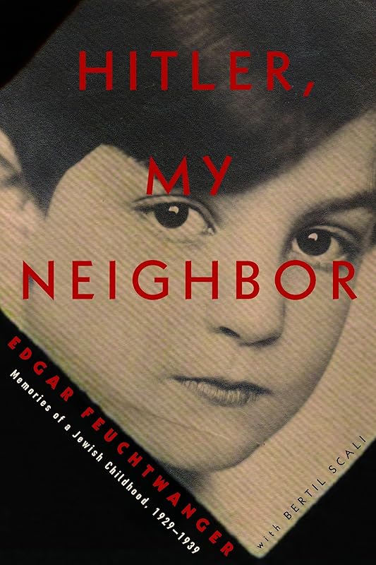 Hitler, My Neighbor: Memories of a Jewish Childhood, 1929-1939 by Edgar Feuchtwanger