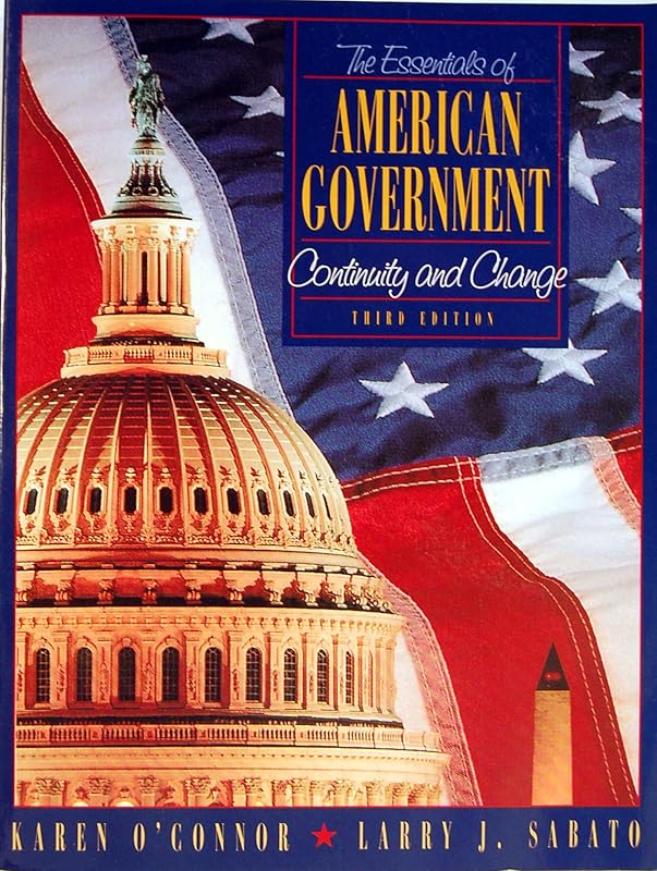 Essentials of American Government: Continuity and Change by Karen O'Connor
