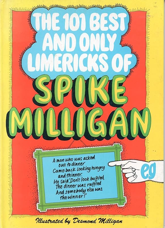 The 101 best and only limericks of Spike Milligan by Spike Milligan