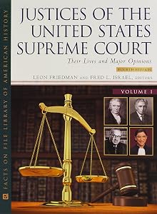Justices of the United States Supreme Court, Fourth Edition, 4-Volume Set (Facts on File Library of American History) by Leon Friedman