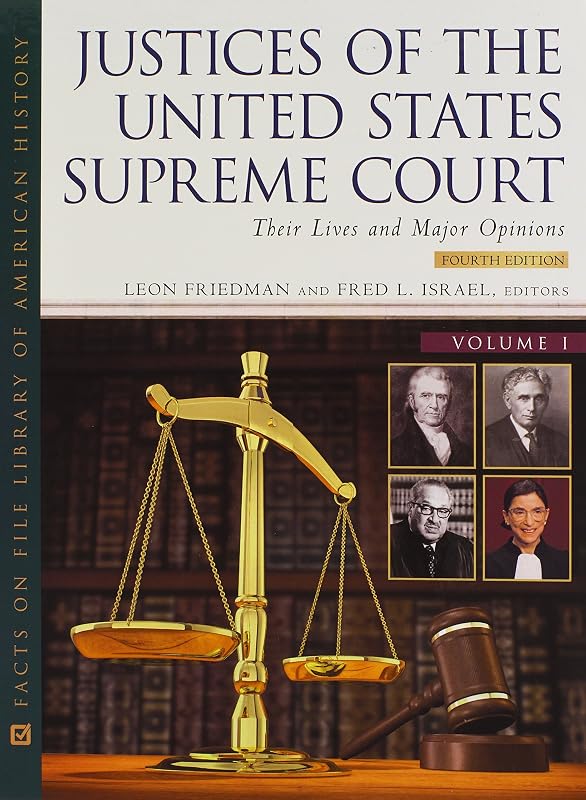 Justices of the United States Supreme Court, Fourth Edition, 4-Volume Set (Facts on File Library of American History) by Leon Friedman