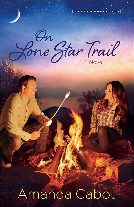 On Lone Star Trail (Texas Crossroads Book #3): A Novel by Amanda Cabot