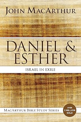 Daniel and Esther: Israel in Exile (MacArthur Bible Studies)