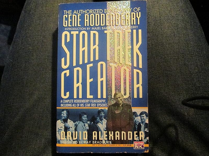Star Trek Creator: The Authorized Biography of Gene Roddenberry by David Alexander