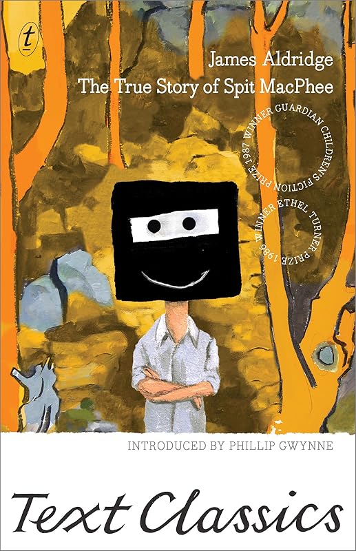 The True Story of Spit MacPhee: Text Classics by James Aldridge