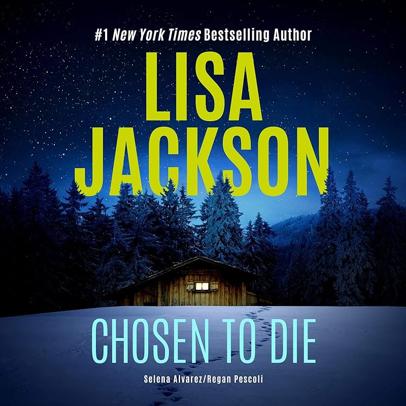 Chosen to Die: Selena Alvarez/Regan Pescoli, Book 2 by Lisa Jackson