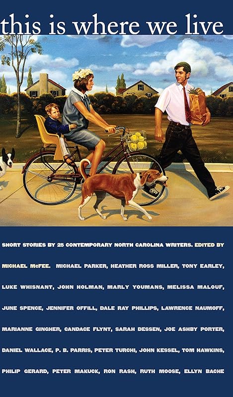 This Is Where We Live: Short Stories by 25 Contemporary North Carolina Writers by Michael McFee