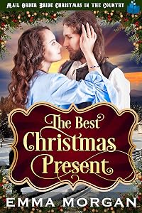 The Best Christmas Present (Mail Order Bride Christmas in the Country Book 4)