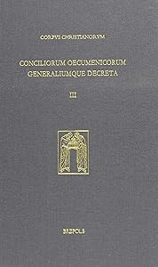 Oecumenical Councils of the Roman Catholic Church: From Trent to Vatican II (1545-1965) (Corpus Christianorum Conciliorum Oecumenicorum Et Generalium) (English and Latin Edition) by Brepols Publishers