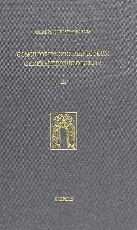 Oecumenical Councils of the Roman Catholic Church: From Trent to Vatican II (1545-1965) (Corpus Christianorum Conciliorum Oecumenicorum Et Generalium) (English and Latin Edition) by Brepols Publishers