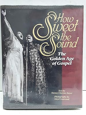 How Sweet the Sound: The Golden Age of Gospel