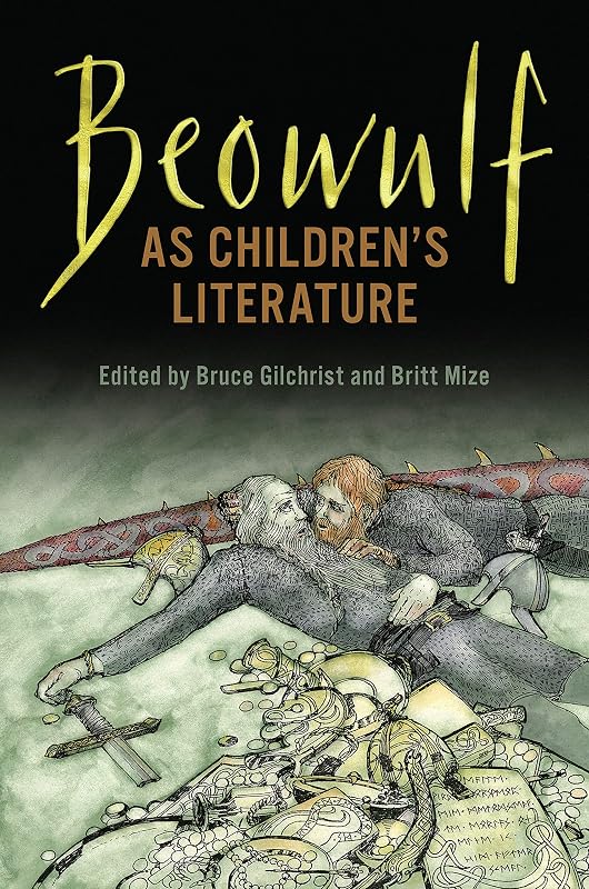 Beowulf as Children’s Literature by Bruce Gilchrist