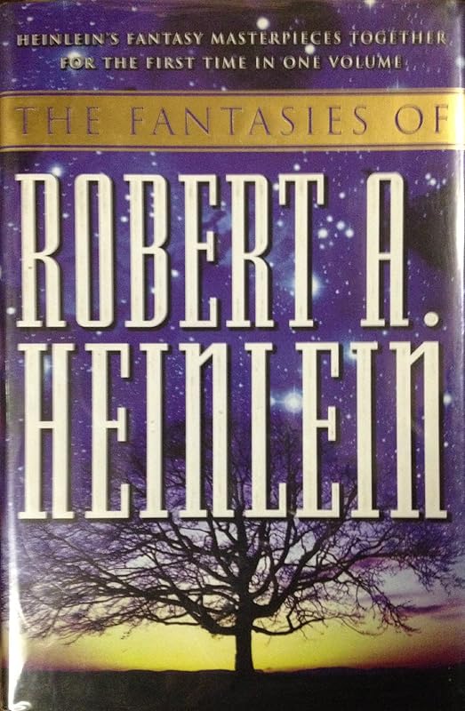 The Fantasies of Robert A. Heinlein by Robert A. Heinlein