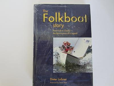 The Folkboat Story: From Cult to Classic-The Renaissance of a Legend