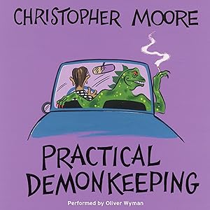 Practical Demonkeeping by Christopher Moore