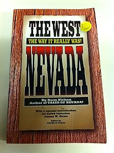 The West: The Way It Really Was! Nevada by Norm Nielson