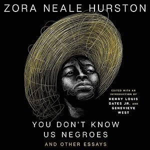 You Don’t Know Us Negroes and Other Essays by Zora Neale Hurston