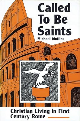 Called to be saints: Christian living in first-century Rome