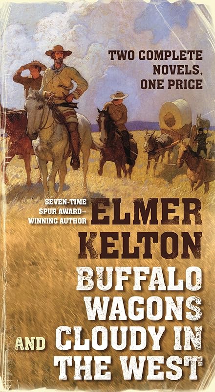 Buffalo Wagons and Cloudy in the West: Two Complete Novels by Elmer Kelton