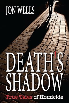 Death's Shadow: True Tales of Homicide