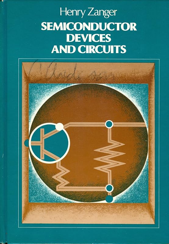 Semiconductor Devices and Circuits by Henry Zanger