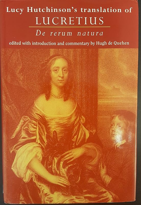 Lucy Hutchinson's Translation of Lucretius: De Rerun Natura by Titus Lucretius Carus
