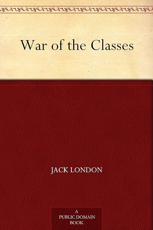 War of the Classes by Jack London