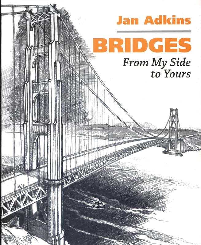Bridges: From My Side to Yours by Jan Adkins