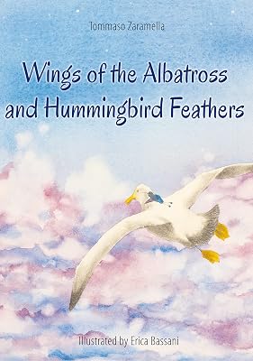 Wings of the Albatross and Hummingbird Feathers (Illustrated Book)