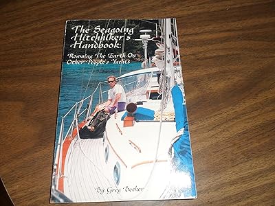 The Seagoing Hitchhiker's Handbook : Roaming the Earth on Other People's Yachts