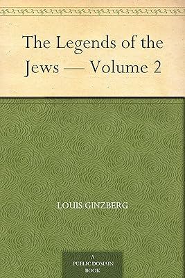 The Legends of the Jews — Volume 2