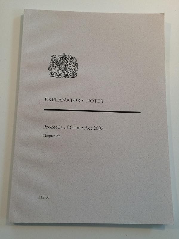 Proceeds of Crime Act 2002: Explanatory Notes (Public General Acts - Elizabeth II) by The Stationery Office