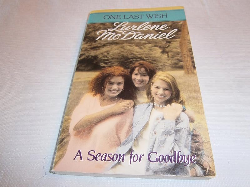 A Season for Goodbye (One Last Wish) by Lurlene McDaniel
