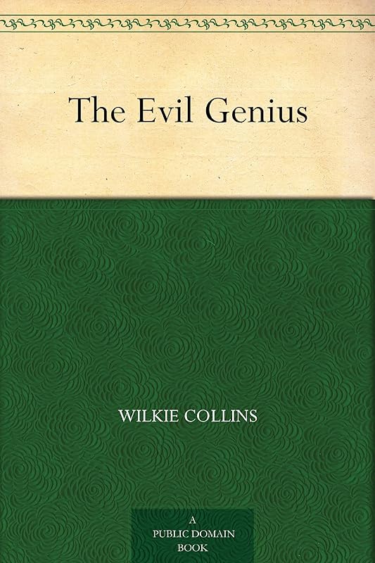 The Evil Genius by Wilkie Collins