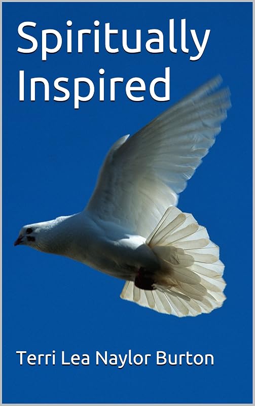Spiritually Inspired by Terri Lea Naylor Burton