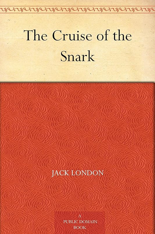 The Cruise of the Snark by Jack London