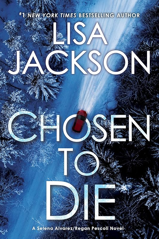 Chosen To Die (An Alvarez & Pescoli Novel Book 2) by Lisa Jackson