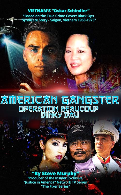 American Gangster – Operation Beaucoup Dinky Dau by Steve Murphy