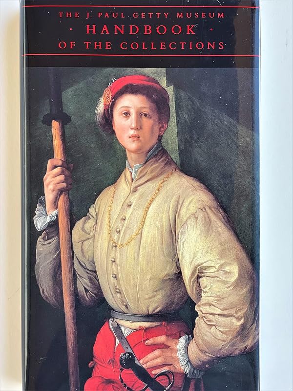 The J. Paul Getty Museum Handbook of the Collections by J. Paul Getty Museum