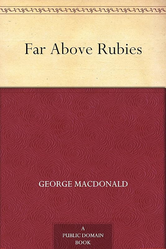 Far Above Rubies by George MacDonald