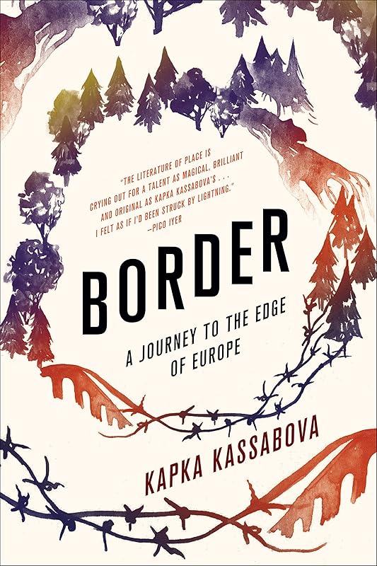 Border: A Journey to the Edge of Europe by Kapka Kassabova