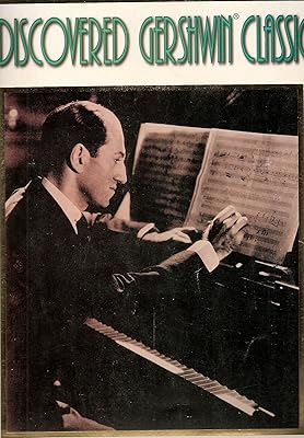 The New 50 Golden Rediscovered Gershwin Classics: Piano/Vocal/Chords