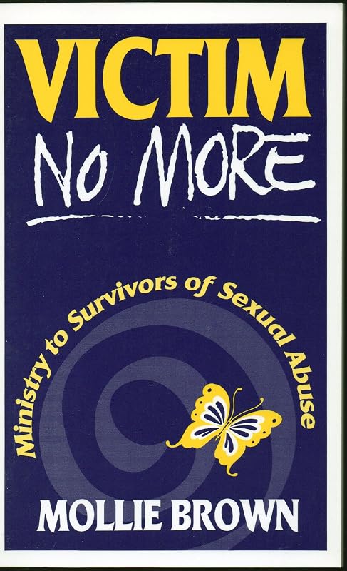 Victim No More: Ministry to Survivors of Sexual Abuse by Mollie Brown