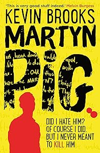 Martyn Pig: A stunning reissue of the Branford Boase-winning novel from Kevin Brooks.
